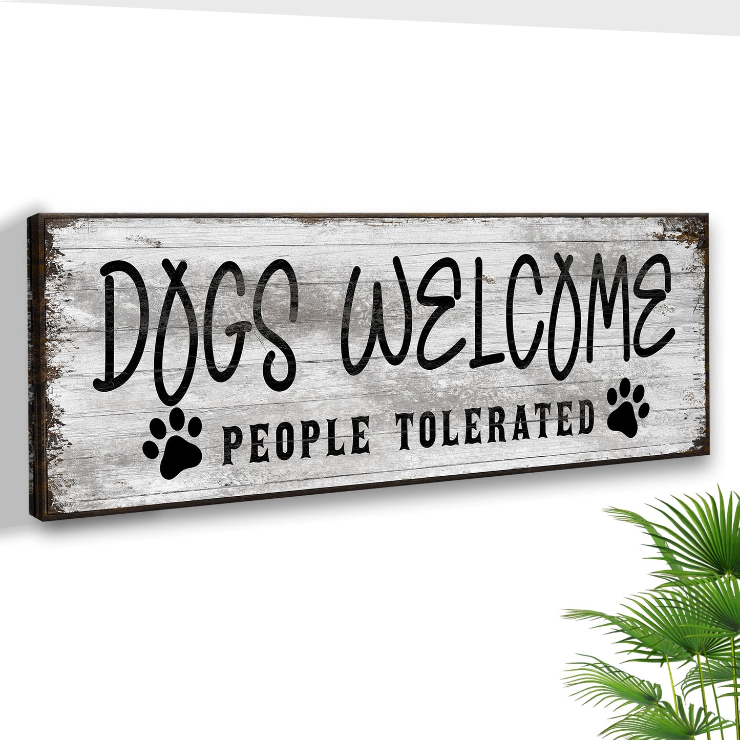 Dogs Welcome People Tolerated Funny Canvas Sign