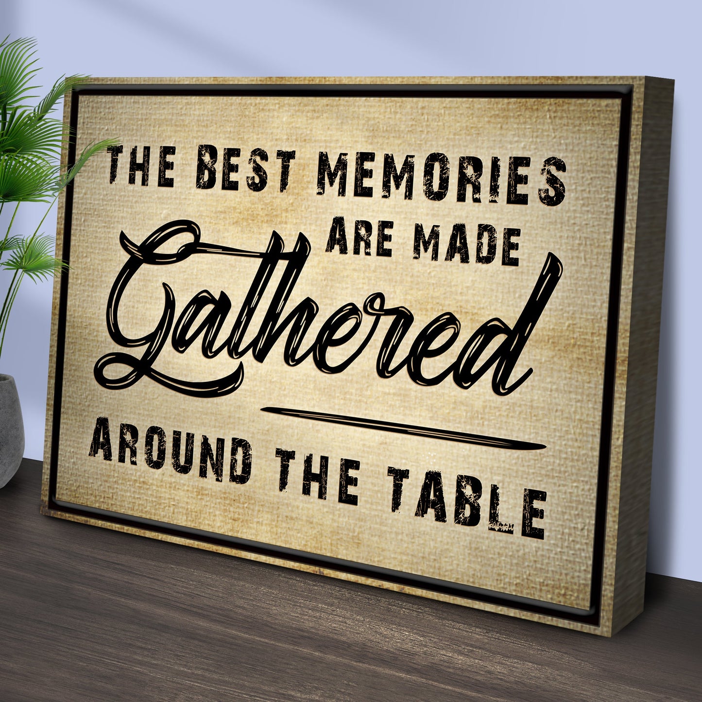 Best Memories Gathered Around the Table Canvas Sign