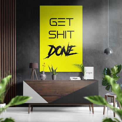 Get Shit Done metal wall art print