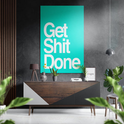 Get shit done teal metal wall art print