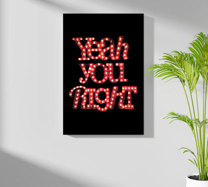 You Are Right Metal Wall Art