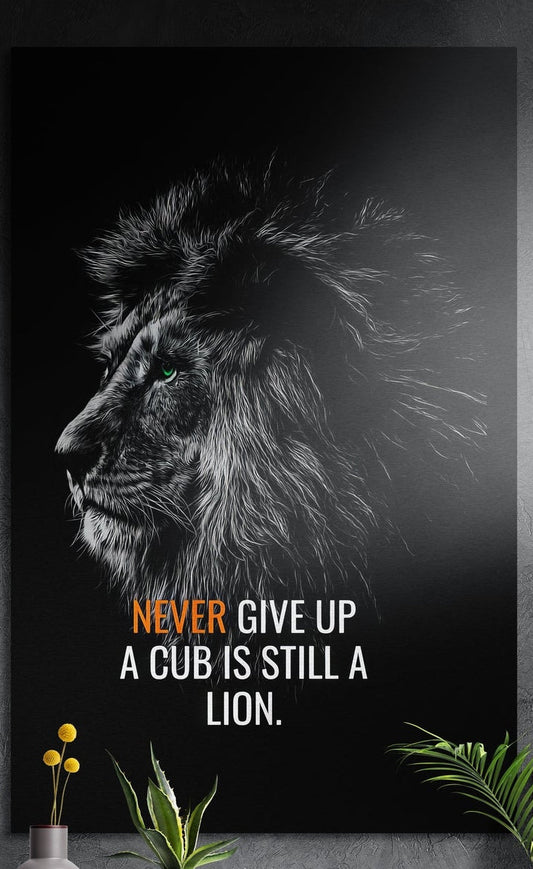 Never give up lion motivational brushed aluminum wall art on a dark wall above yellow flowers and plants