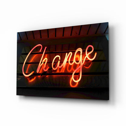 Change Neon Sign Glass Wall Art