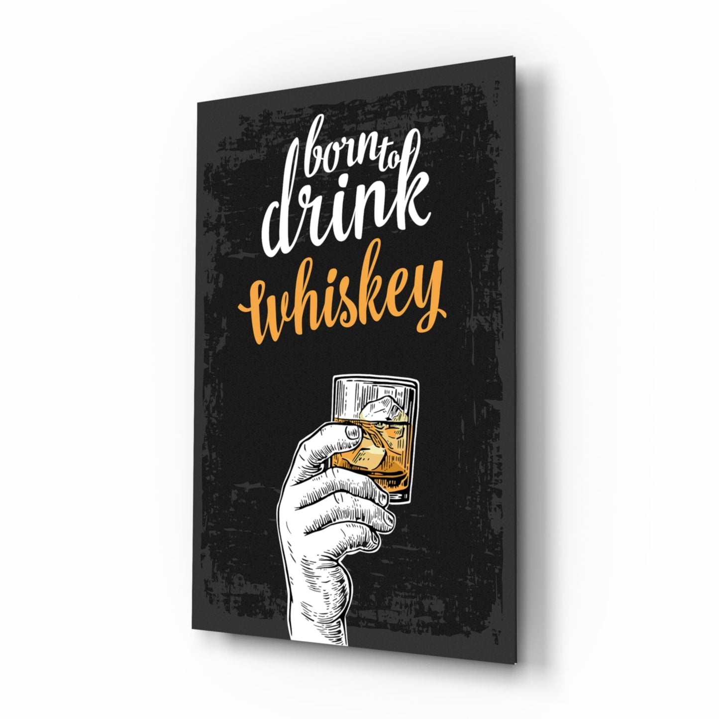 Born To Drink Whiskey Glass Wall Art