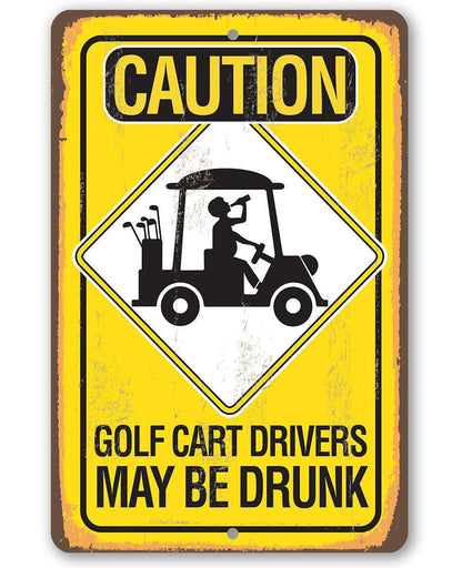 Caution Golf Cart Drivers funny metal sign on aluminum, indoor or outdoor, easy to hang