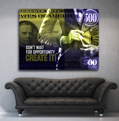 Don't Wait For Opportunity, Create It motivational canvas wall art