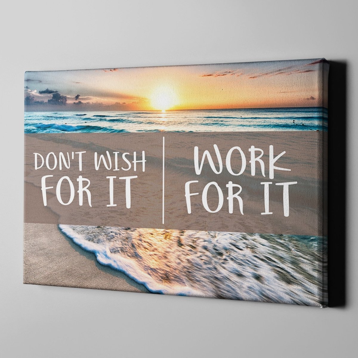 Don't Wish For It Work For It Canvas Wall Art