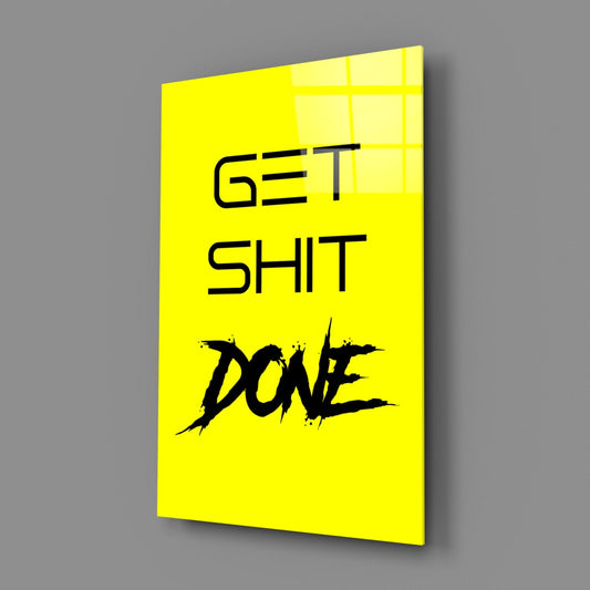 Get Shit Done Splatter Yellow Glass Wall Art