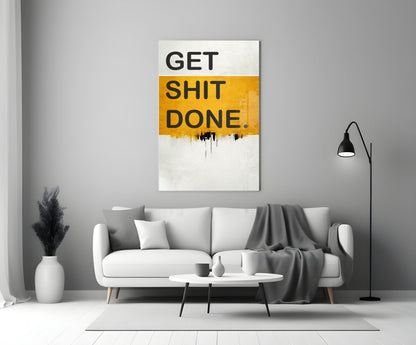 Get Shit Done Typography Glass Wall Art