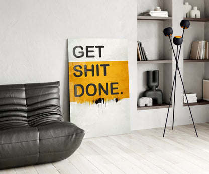 Get Shit Done Typography Glass Wall Art