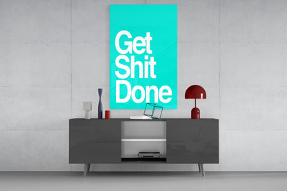 Get Shit Done Glass Wall Art