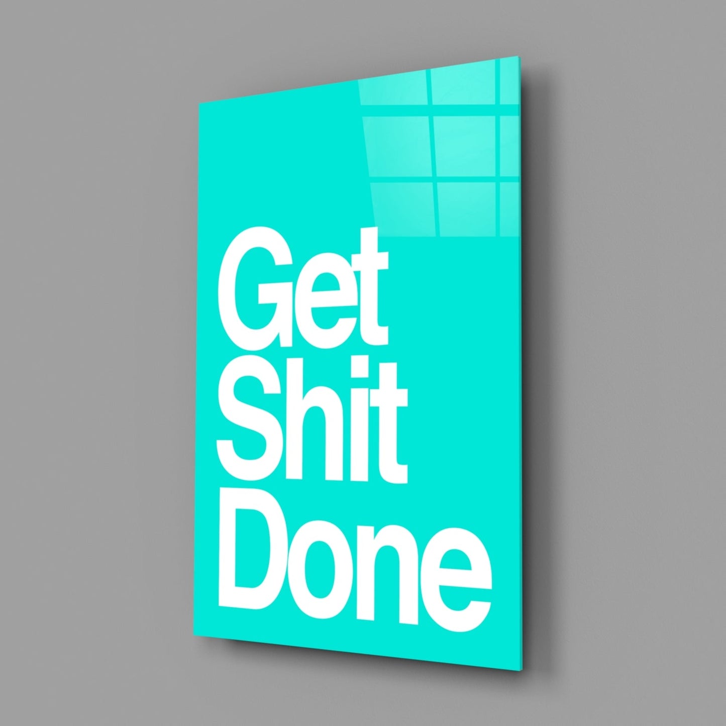 Get Shit Done Glass Wall Art