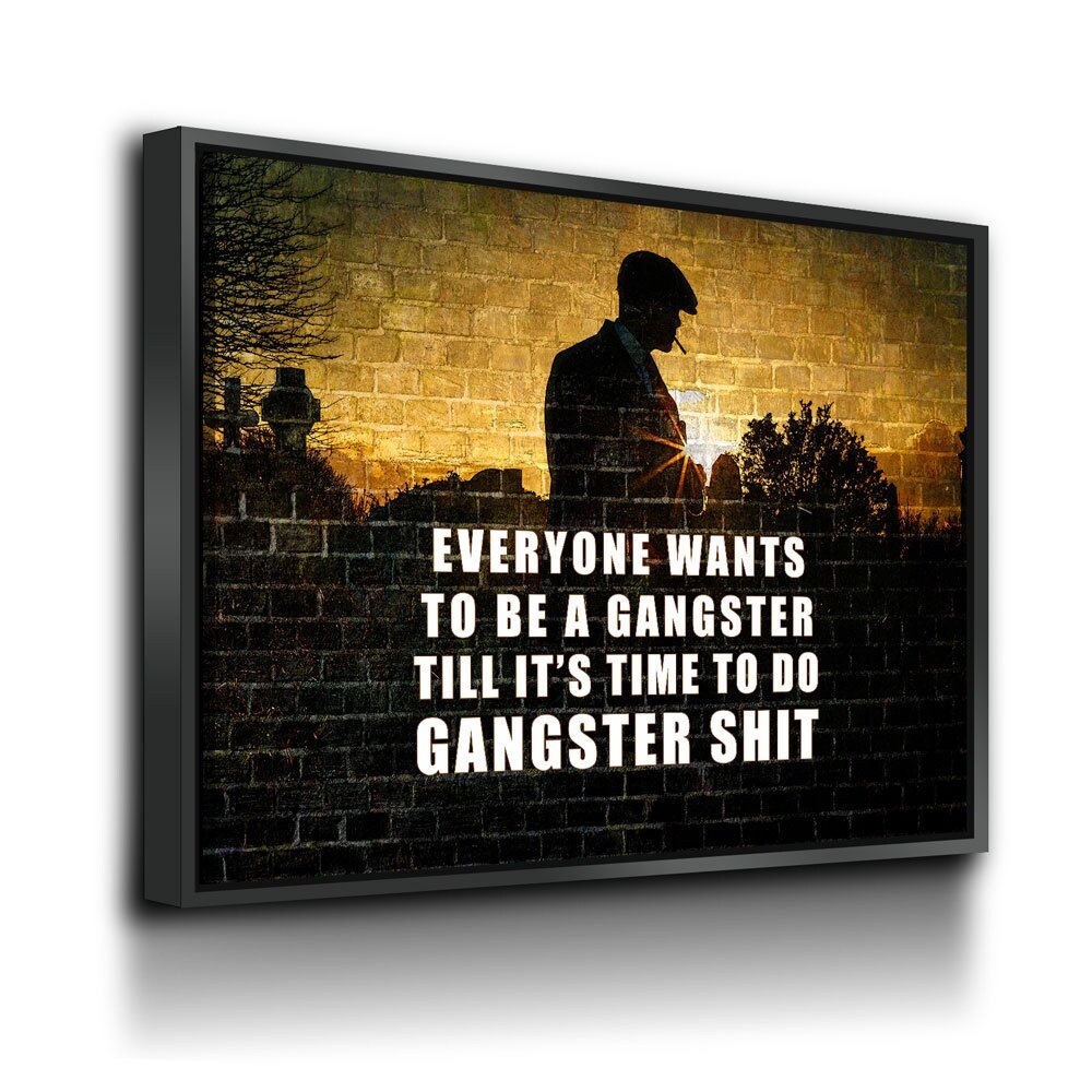 Everyone Wants To Be A Gangster Canvas Wall Art