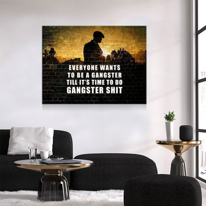 Everyone Wants To Be A Gangster Canvas Wall Art