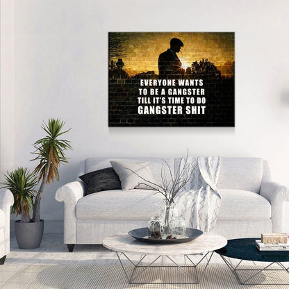 Everyone Wants To Be A Gangster Canvas Wall Art