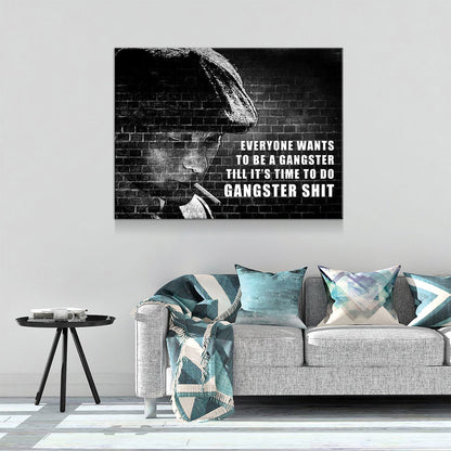 Everyone Wants To Be A Gangster Man Cave Canvas Wall Art