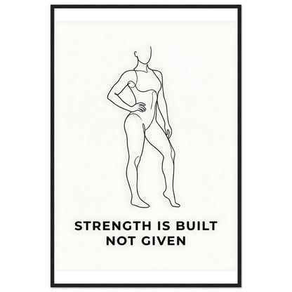Women Fitness Poster - Strength Is Built Not Given - 60x90 cm / 24x36″ - Black frame / Ready-to-hang - Sparkycare