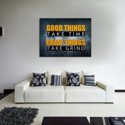 Good things take time great things take grind canvas wall art