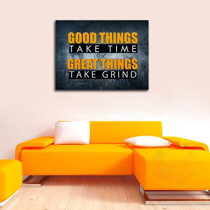 Good Things Take Time Great Things Take Grind Canvas Wall Art