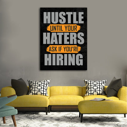 Hustle until your haters ask if you're hiring canvas