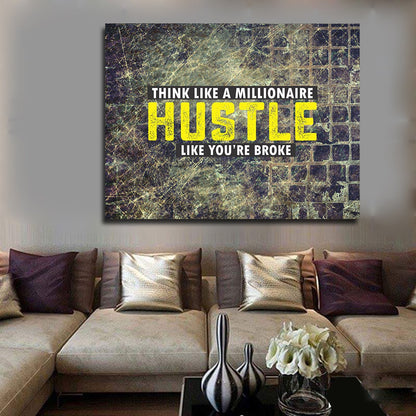 Think Like A Millionaire Hustle Like You're Broke Canvas Wall Art
