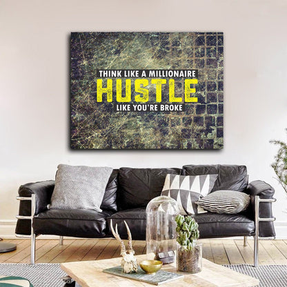 Think Like A Millionaire Hustle Like You're Broke motivational canvas wall art