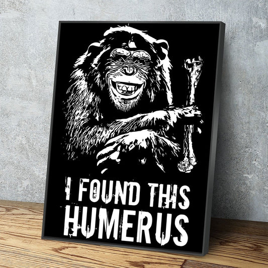 I Found This Humerus funny monkey canvas wall art