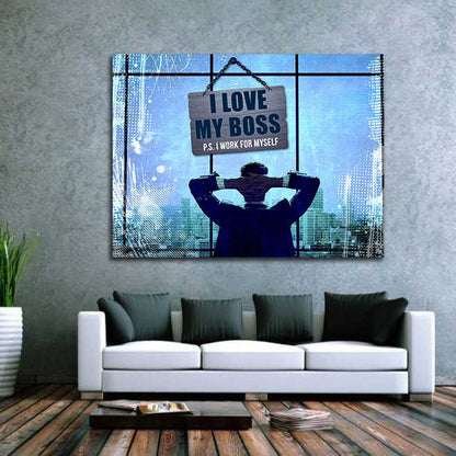 I love my boss motivational canvas wall art