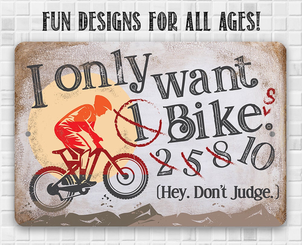 I Only Want One Bike Funny Cycling Metal Sign