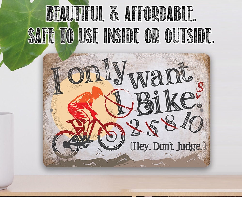 I Only Want One Bike Funny Cycling Metal Sign