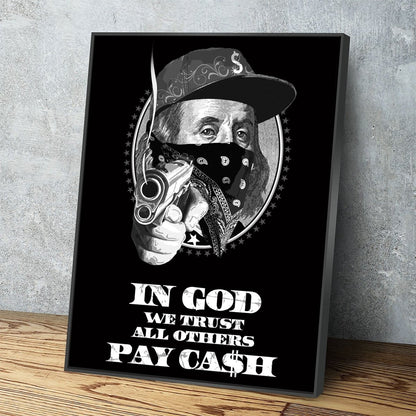 In God We Trust All Others Pay In Cash hustle canvas wall art