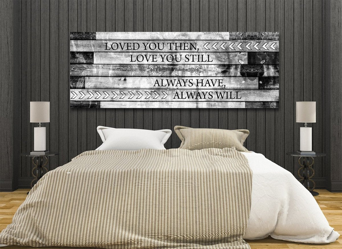 Loved You Then Love You Still romantic canvas wall art for couples