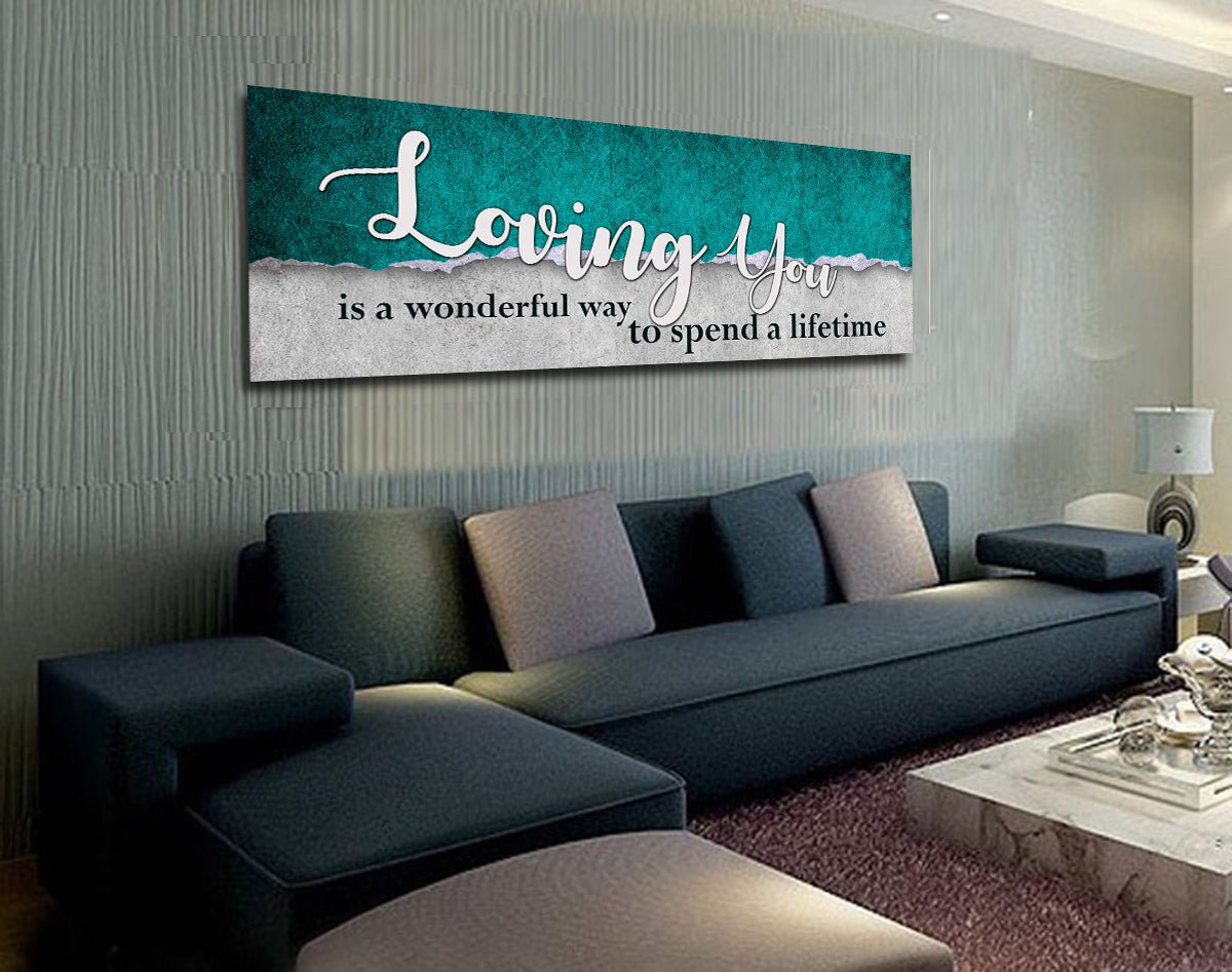 Loving You Is A Wonderful Way To Spend A Lifetime romantic canvas wall art above a bed