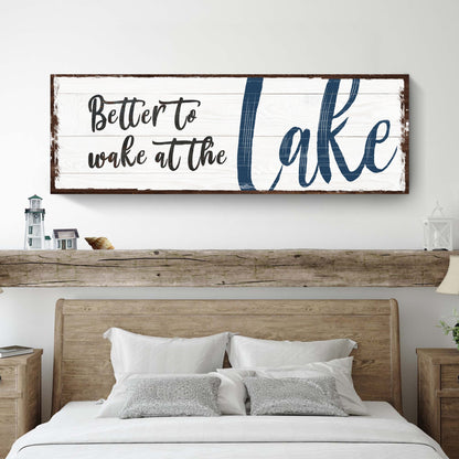 Better to wake at the lake quote canvas wall art — lake house sign