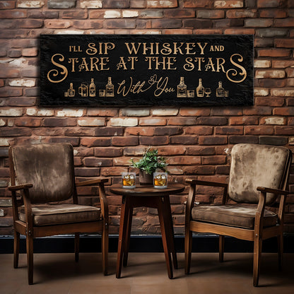 Long black canvas bar sign with gold vintage lettering, I'll Sip Whiskey and Stare at the Stars With You, on a brick wall