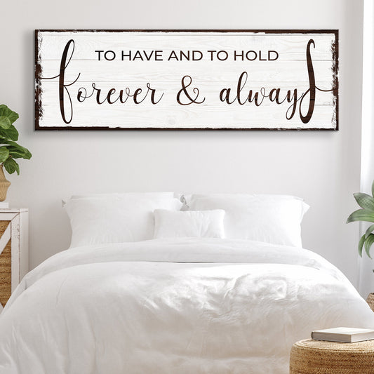 To Have and to Hold Forever and Always canvas sign - romantic couple wall art