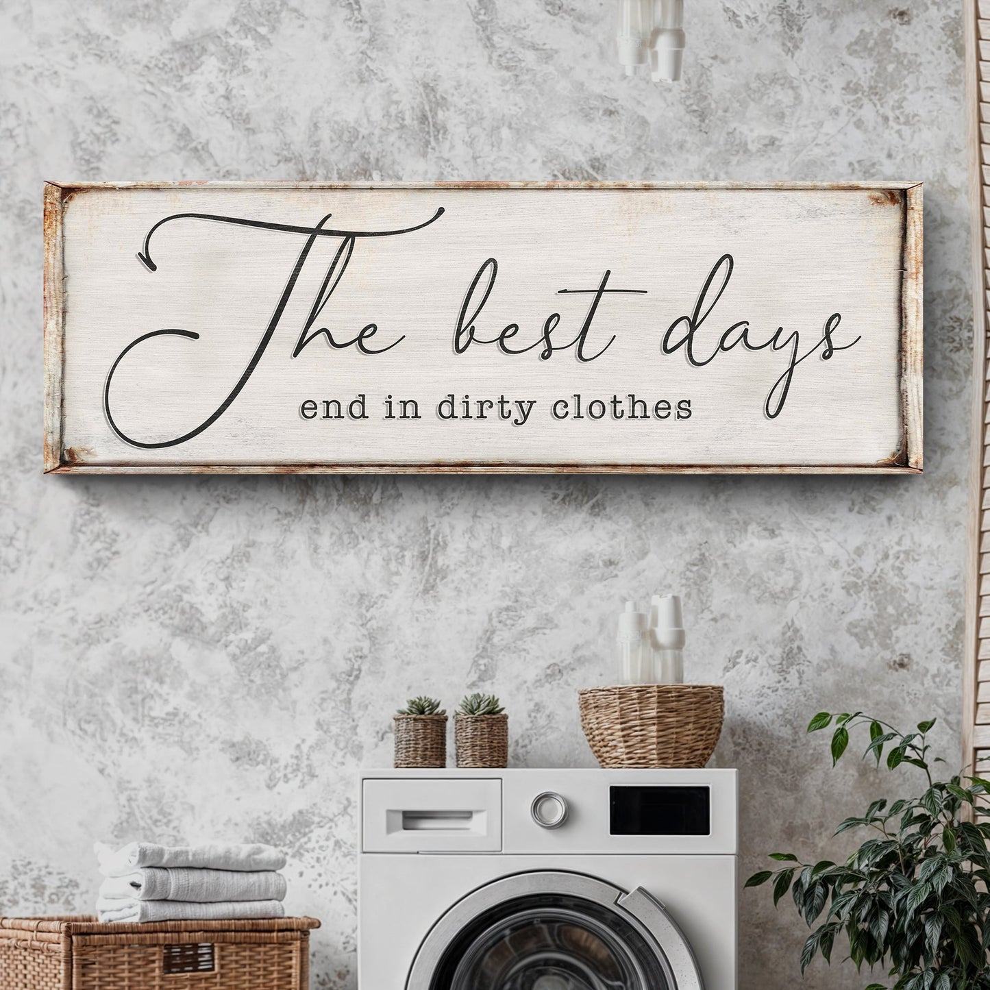 Best Days End in Dirty Clothes Laundry Canvas Sign