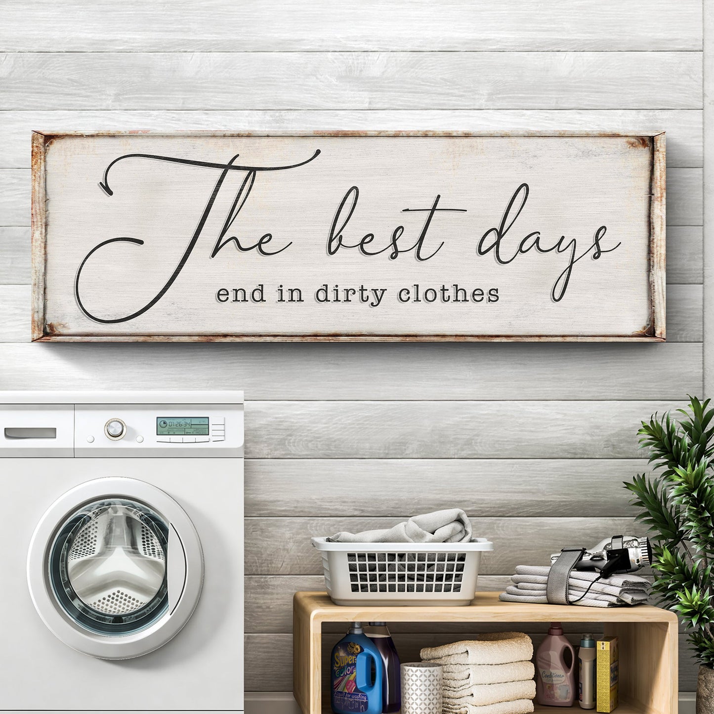Best Days End in Dirty Clothes Laundry Canvas Sign