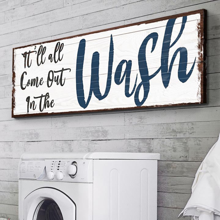 It'll All Come Out in the Wash Laundry Room Canvas Wall Art