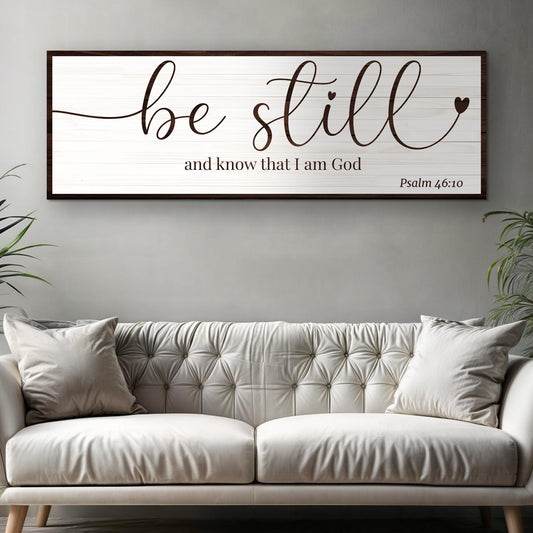 Be Still And Know That I Am God Psalm 46:10 faith canvas sign