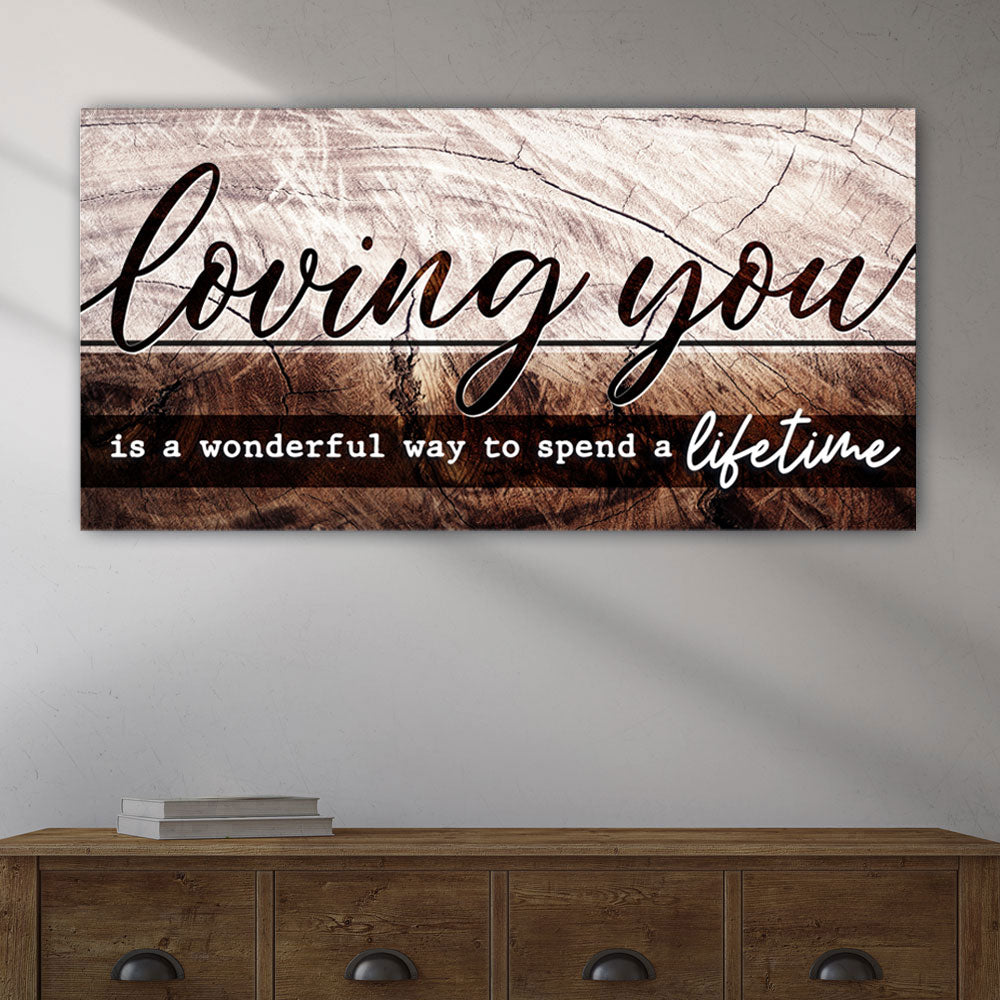 Loving You Is a Wonderful Way to Spend a Lifetime romantic canvas sign, gallery-wrapped