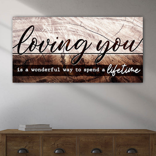 Loving You Is a Wonderful Way to Spend a Lifetime romantic canvas sign, gallery-wrapped
