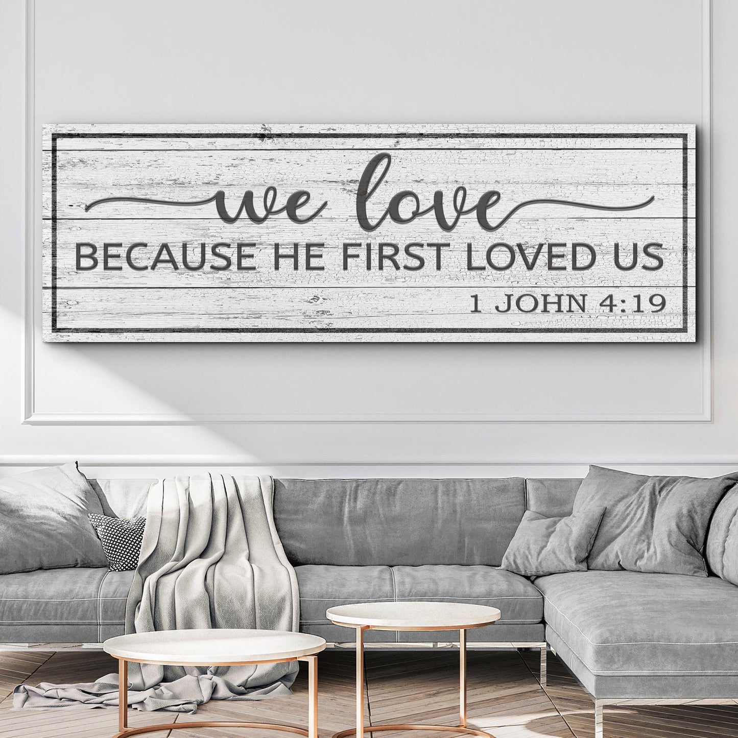 1 John 4:19 Because He First Loved Us canvas sign