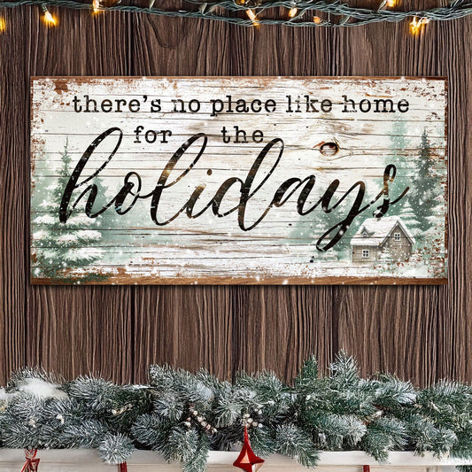 There's No Place Like Home for the Holidays Canvas Sign