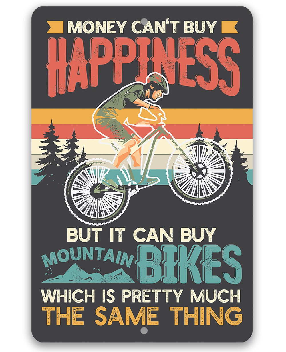 Money Can't Buy Happiness But It Can Buy Mountain Bikes metal sign on aluminum, easy to hang