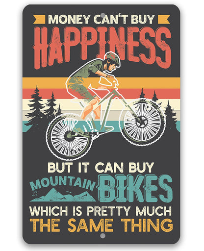 Money Can't Buy Happiness But It Can Buy Mountain Bikes metal sign on aluminum, easy to hang