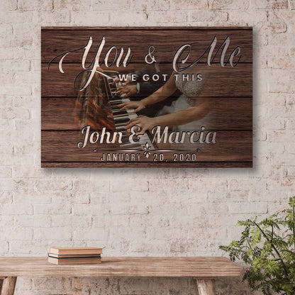 You and Me We Got This Couple Piano Canvas Sign