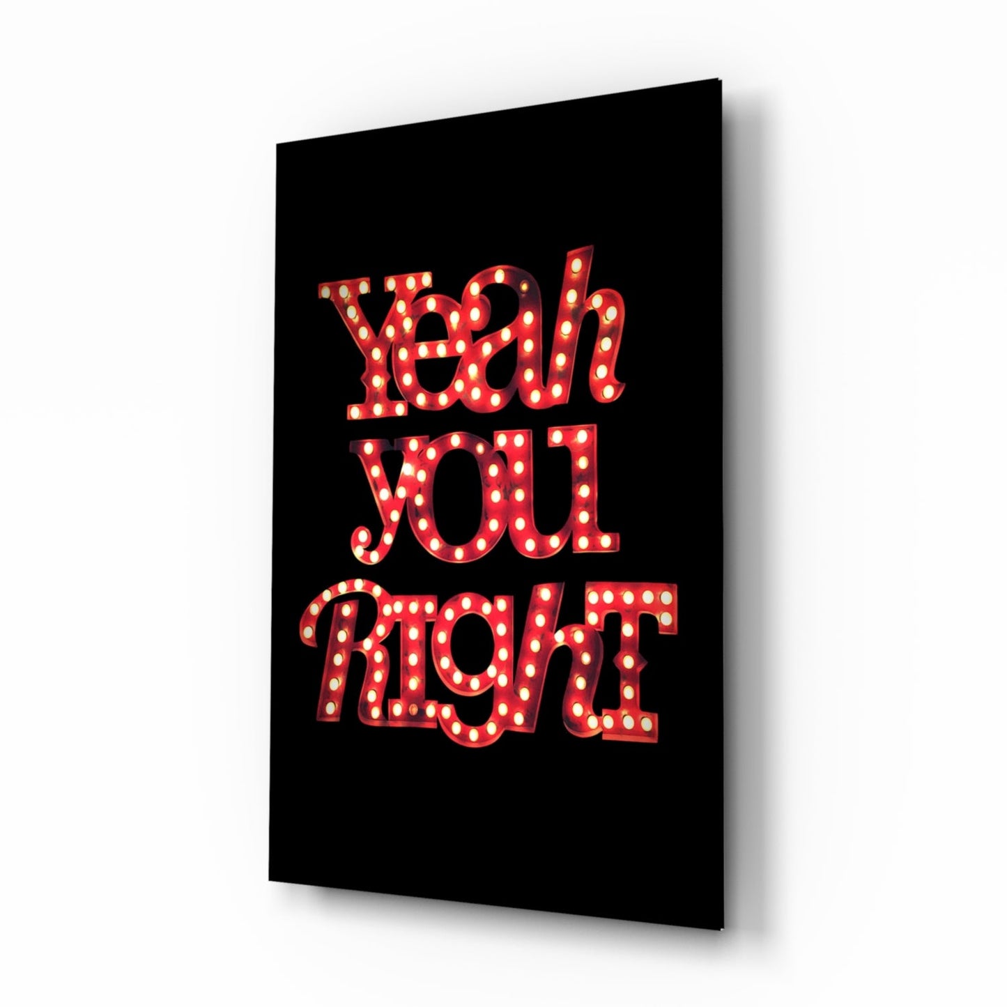 Yeah You Right glass wall art retro marquee print