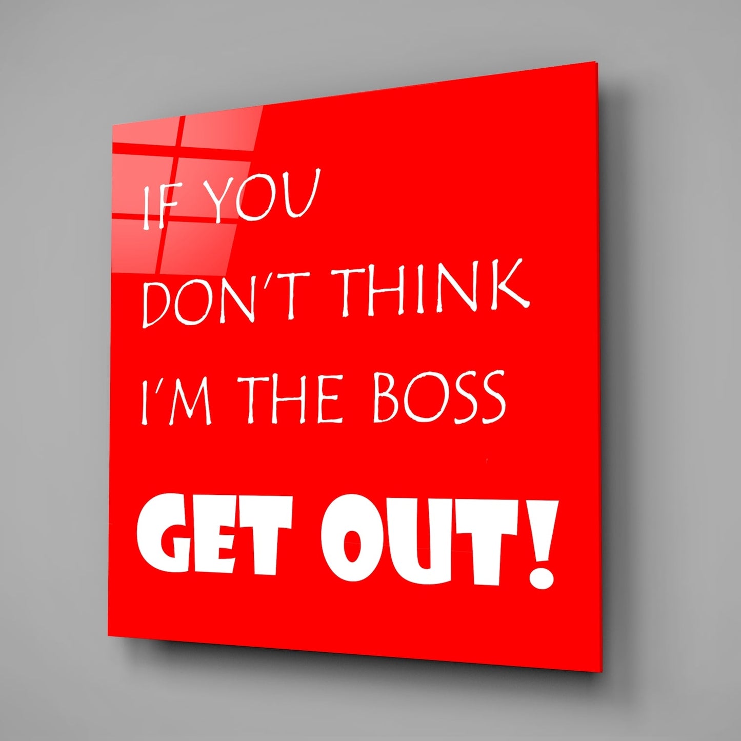 If I'm Not A Boss Glass Wall Art