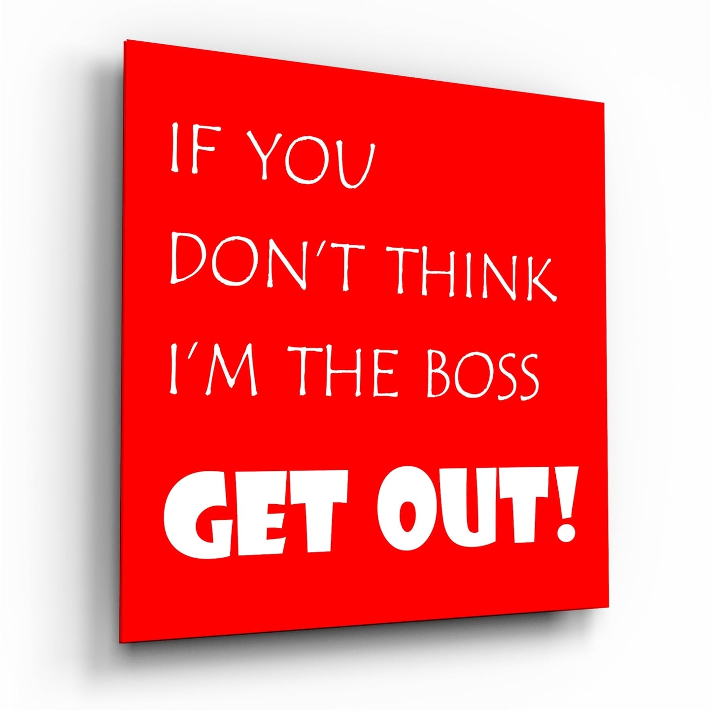 If I'm Not A Boss Glass Wall Art